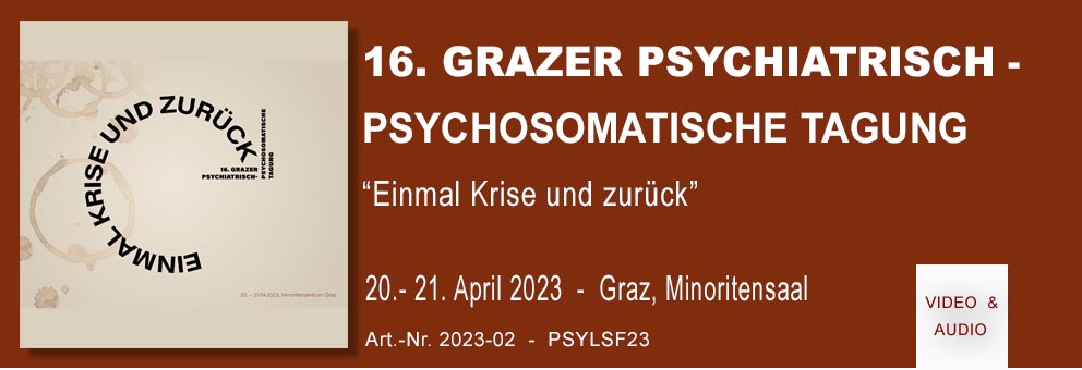 PSY-LSF23 - 16. Grazer Psychiatrisch-Psychosomatische Tagung 2023
